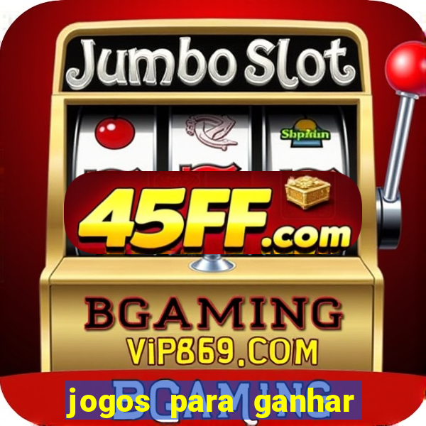 jogos para ganhar dinheiro sem aposta